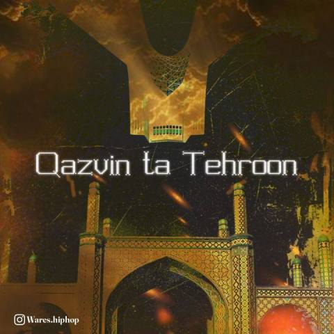 دانلود آهنگ وارث به نام قزوین تا طهرون